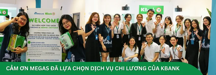  CẢM ƠN MEGAS ĐÃ LỰA CHỌN DỊCH VỤ CHI LƯƠNG CỦA KBANK
